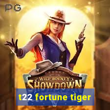 t22 fortune tiger